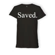 Load image into Gallery viewer, TEE SHIRT - Saved.